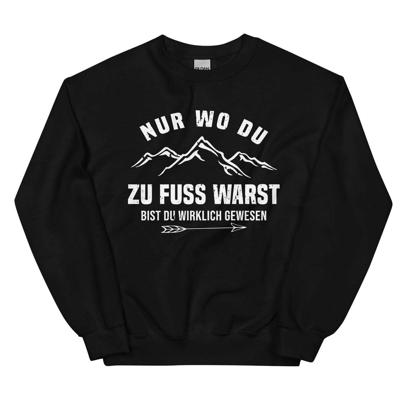 Nur wo du zu Fuß warst bist du wirklich gewesen - Berge und Pfeil - Cooler Spruch - Sweatshirt (Unisex) berge wandern Schwarz