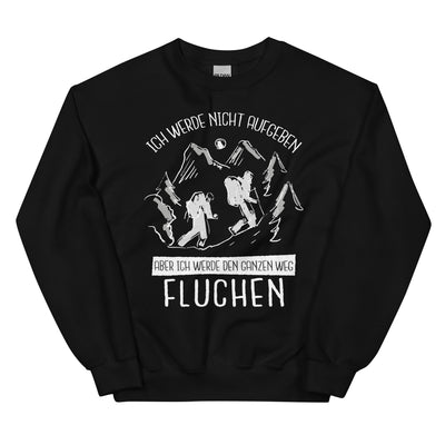 Ich Werde Nicht Aufgeben - Sweatshirt (Unisex) wandern Schwarz