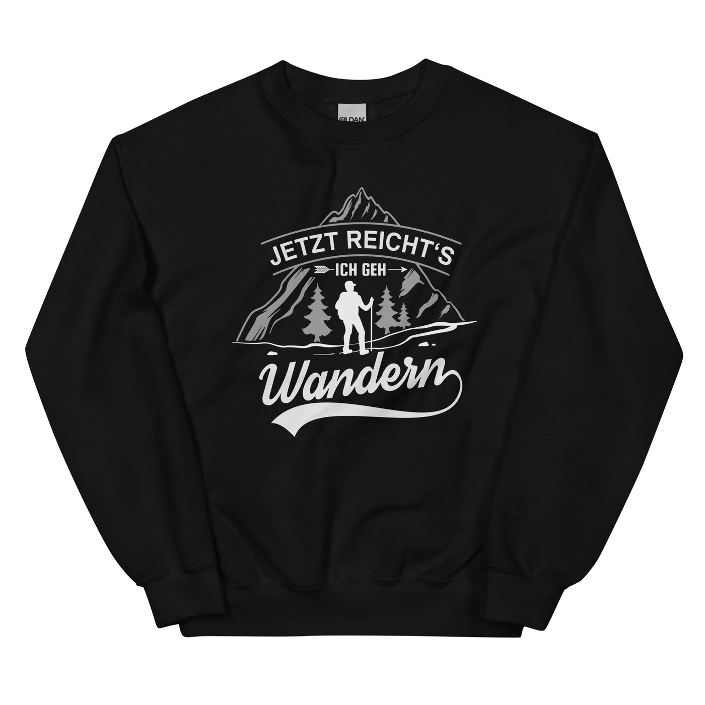 Jetzt Reichts Ich Geh Wandern - Sweatshirt (Unisex) wandern Schwarz