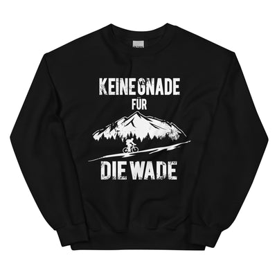 Keine Gnade - Für Die Wade - Sweatshirt (Unisex) fahrrad mountainbike Schwarz