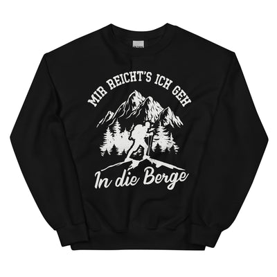 Mir Reichts Ich Geh In Die Berge - Sweatshirt (Unisex) berge wandern Schwarz