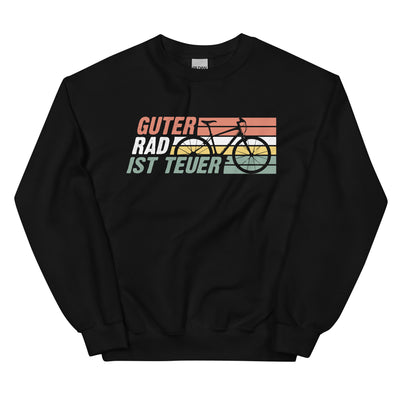 Guter Rad Ist Teuer - Sweatshirt (Unisex) fahrrad mountainbike Schwarz