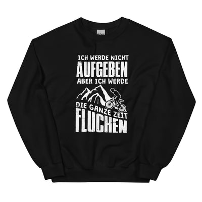 Nicht aufgeben aber fluchen - Mountainbike - (M) - Sweatshirt (Unisex) xxx yyy zzz Black