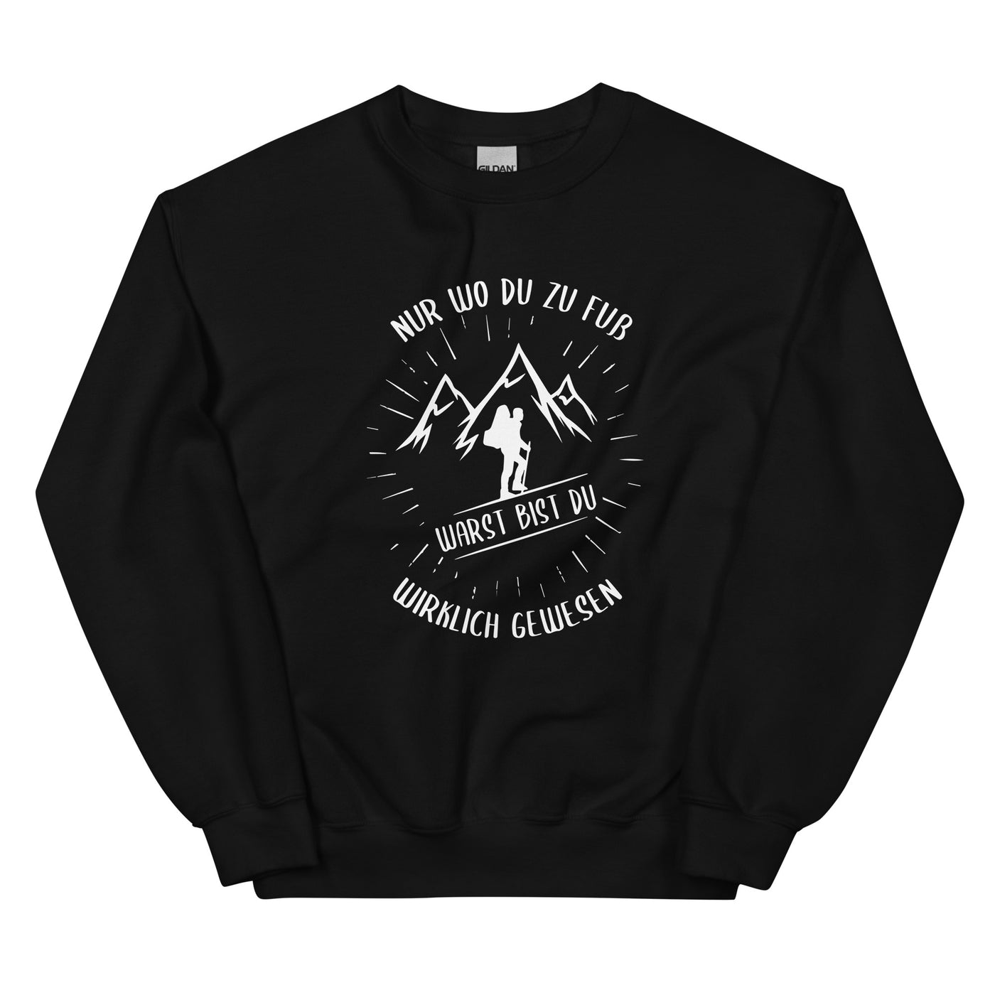 Nur wo du zu Fuss - Sweatshirt (Unisex) berge wandern xxx yyy zzz Black