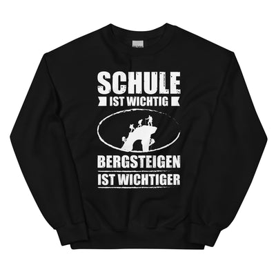 Schule Ist Wichtig Bergsteigen Ist Wichtiger - Sweatshirt (Unisex) klettern xxx yyy zzz Black