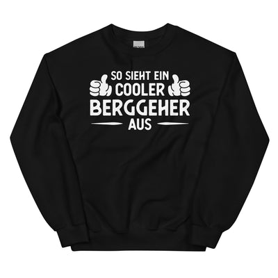 So Sieht Ein Cooler Berggeher Aus - Sweatshirt (Unisex) berge xxx yyy zzz Black