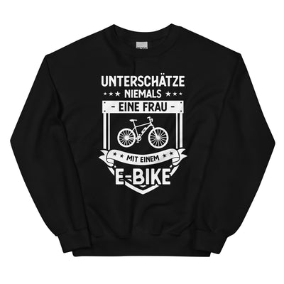 Unterschatze Niemals Eine Frau Mit Einem E-Bike - Sweatshirt (Unisex) e-bike xxx yyy zzz Black