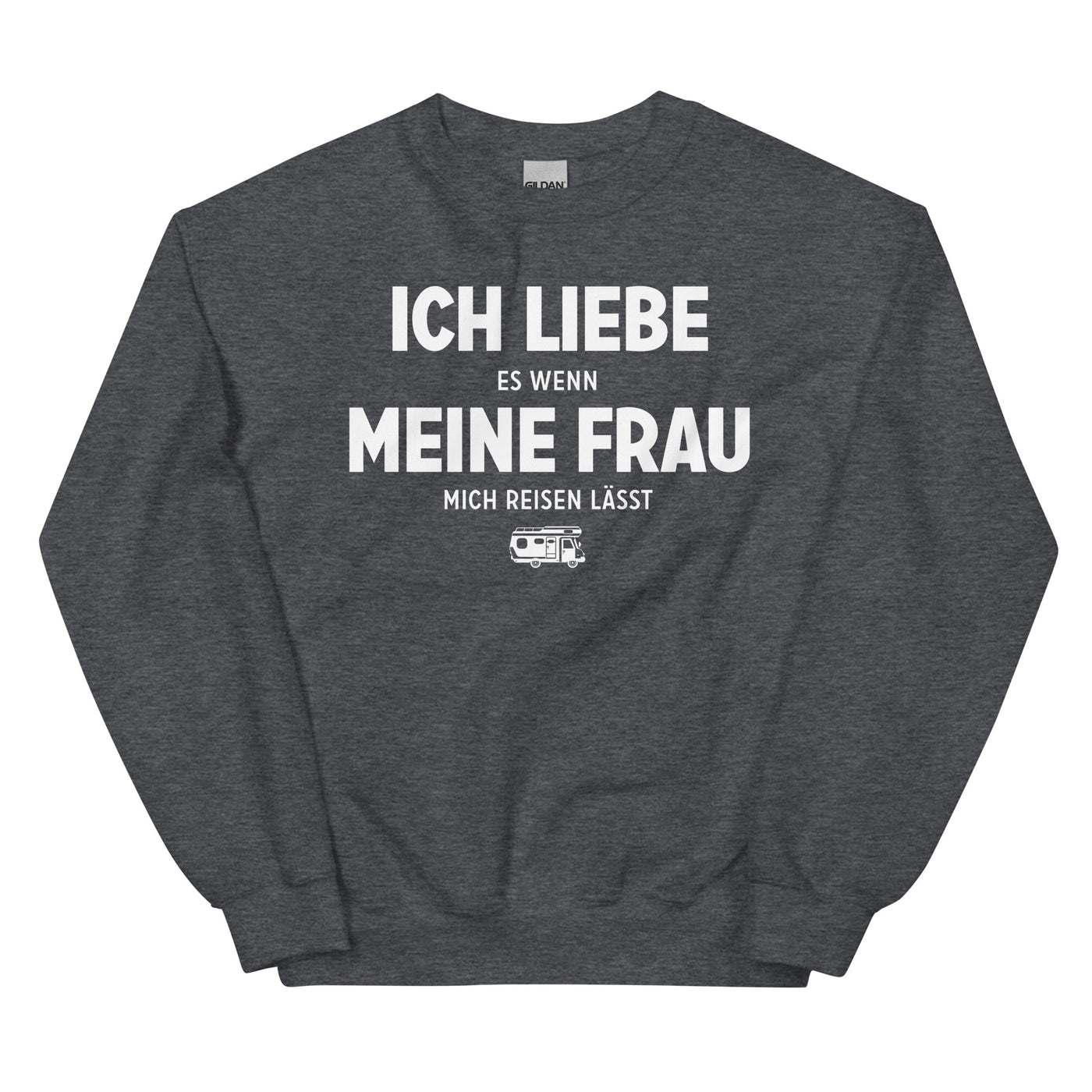 Ich Liebe Es Wenn Meine Frau Mich Reisen Lasst - Sweatshirt (Unisex) camping xxx yyy zzz Dark Heather