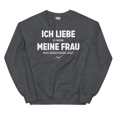 Ich Liebe Es Wenn Meine Frau Mich Segelfliegen Lasst - Sweatshirt (Unisex) berge xxx yyy zzz Dark Heather