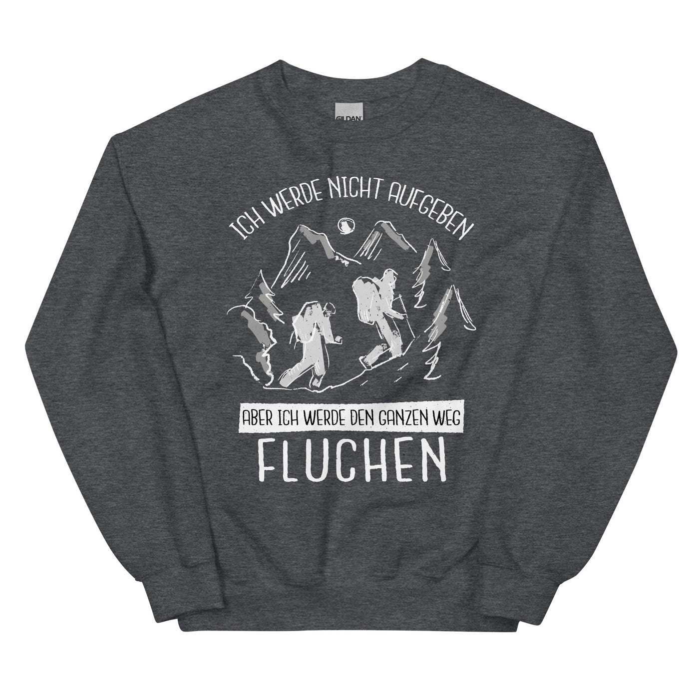 Ich werde nicht aufgeben - Sweatshirt (Unisex) wandern xxx yyy zzz Dark Heather