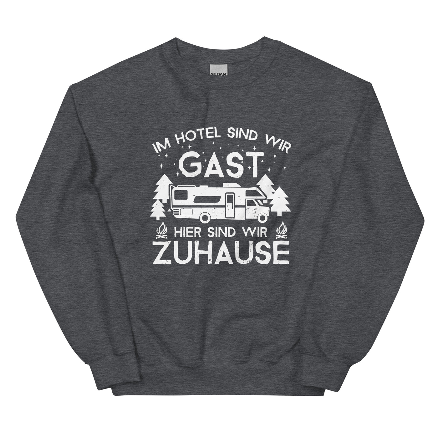 Im Hotel zu Gast - Hier zuhause - Sweatshirt (Unisex) camping xxx yyy zzz Dark Heather