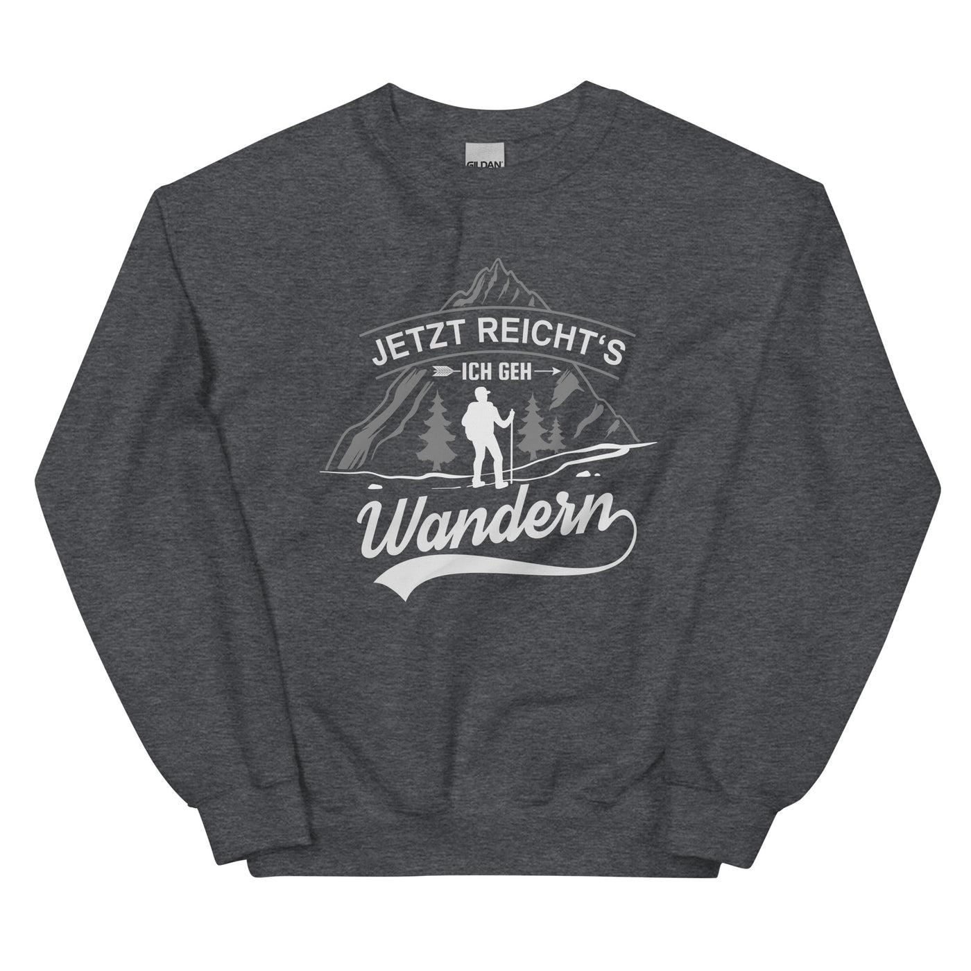 Jetzt reichts ich geh Wandern - Sweatshirt (Unisex) wandern xxx yyy zzz Dark Heather