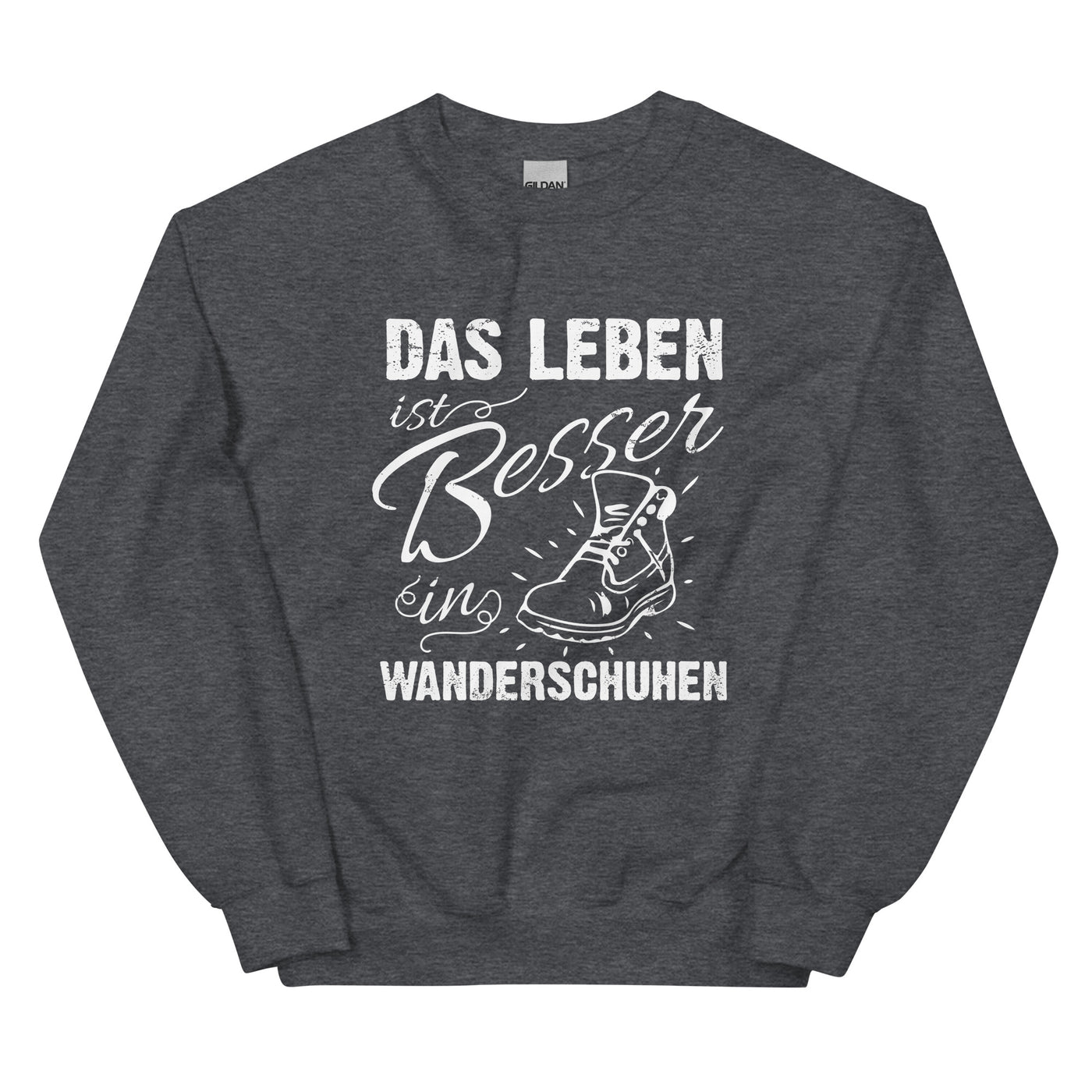 Leben besser in Wanderschuhen - Sweatshirt (Unisex) wandern xxx yyy zzz Dark Heather