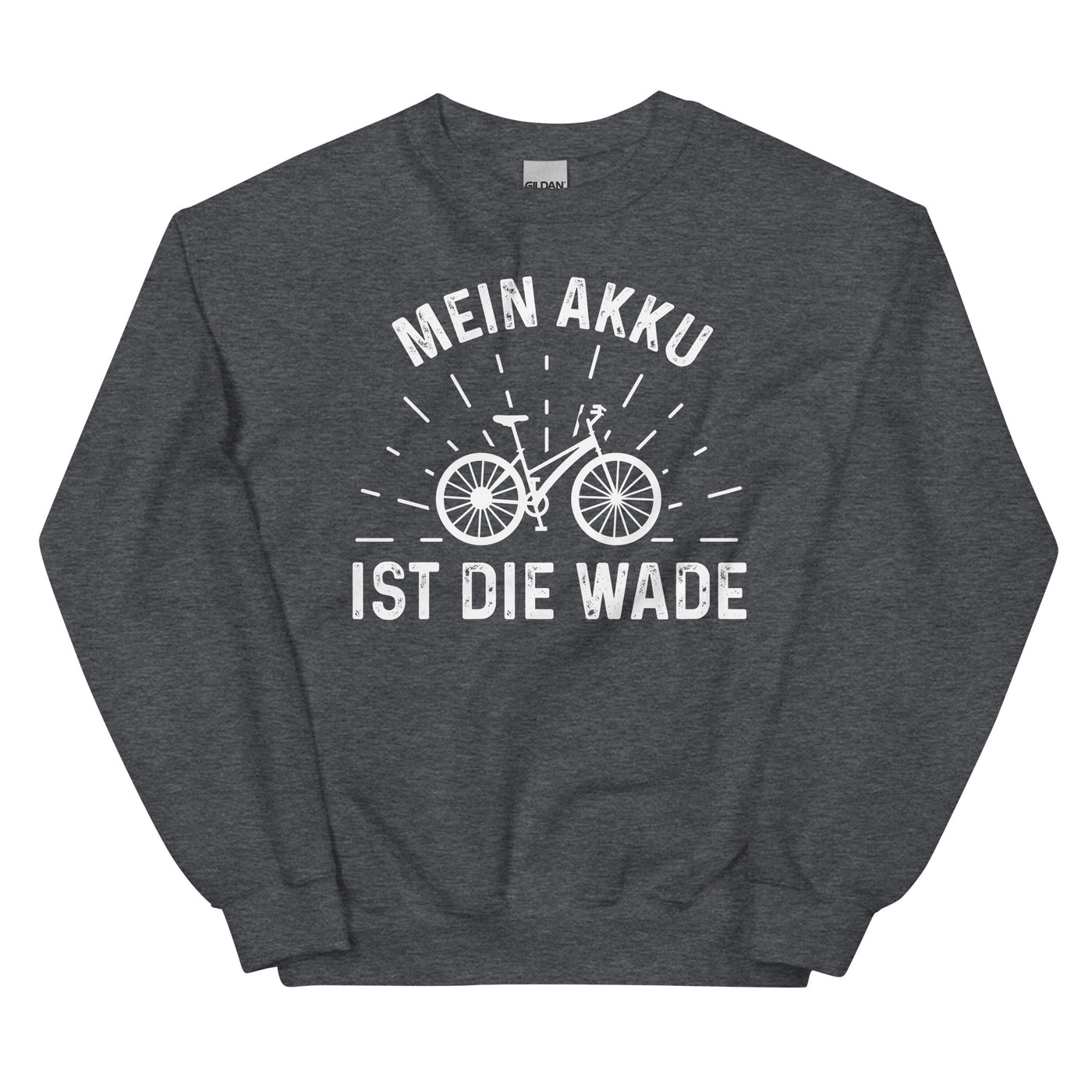 Mein Akku Ist Die Wade - Sweatshirt (Unisex) fahrrad xxx yyy zzz Dark Heather