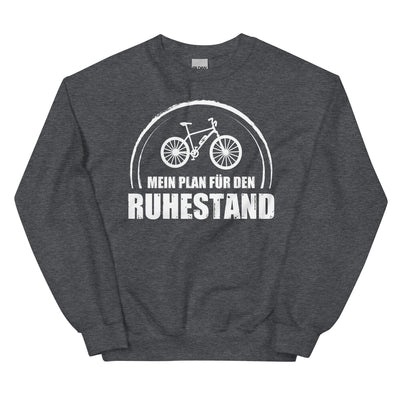 Mein Plan Fur Den Ruhestand - Sweatshirt (Unisex) e-bike xxx yyy zzz Dark Heather