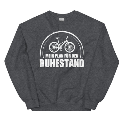 Mein Plan Fur Den Ruhestand - Sweatshirt (Unisex) fahrrad xxx yyy zzz Dark Heather