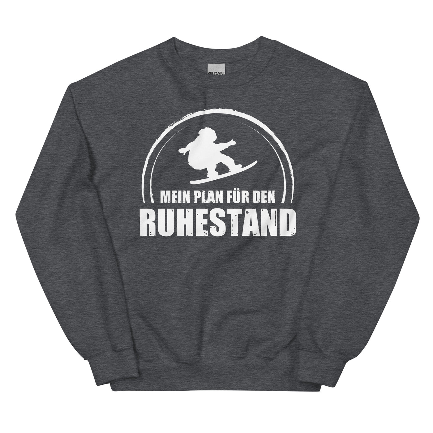 Mein Plan Fur Den Ruhestand - Sweatshirt (Unisex) snowboarden xxx yyy zzz Dark Heather