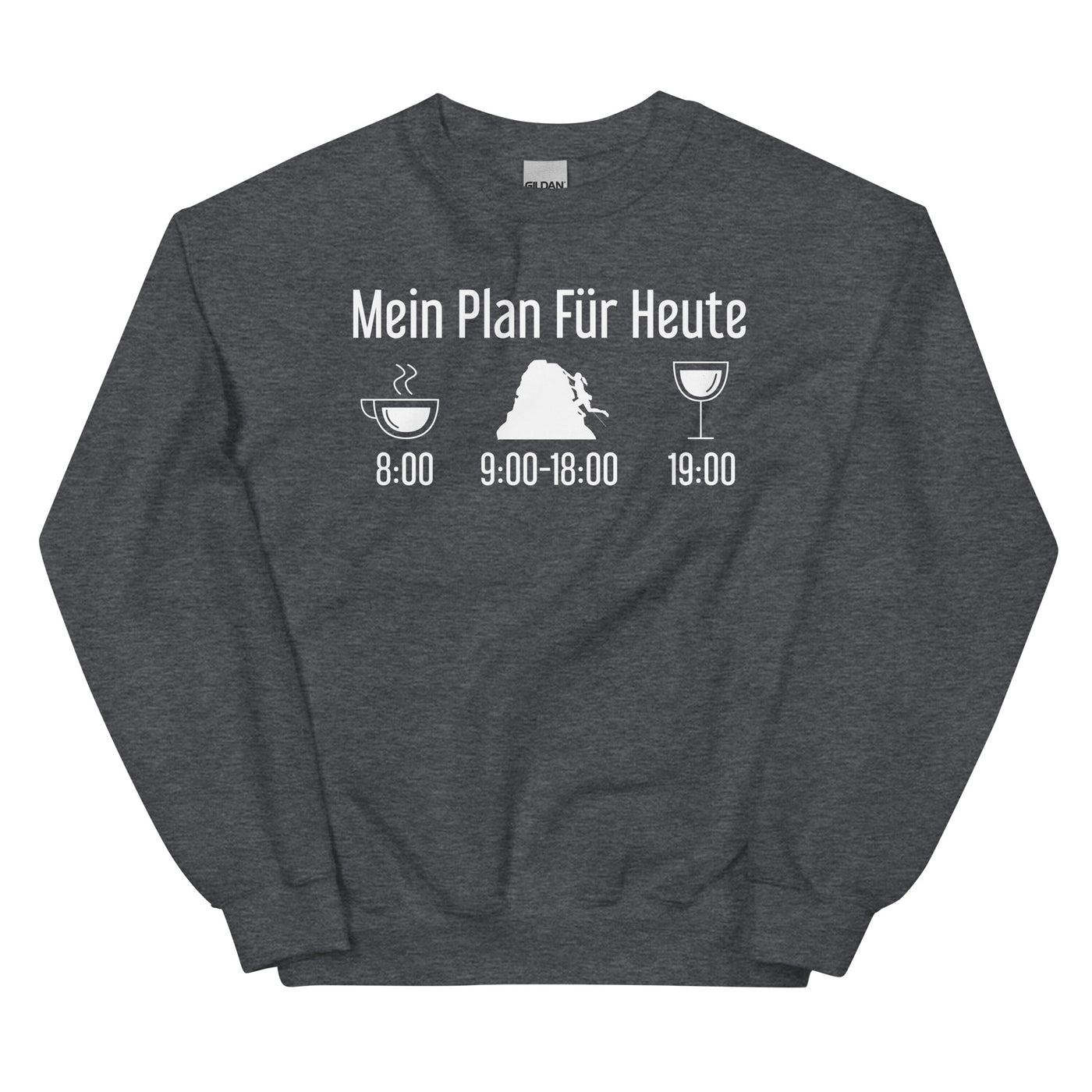 Mein Plan Für Heute - Sweatshirt (Unisex) klettern xxx yyy zzz Dark Heather