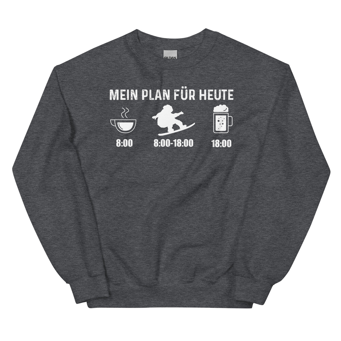 Mein Plan Für Heute - Sweatshirt (Unisex) snowboarden xxx yyy zzz Dark Heather