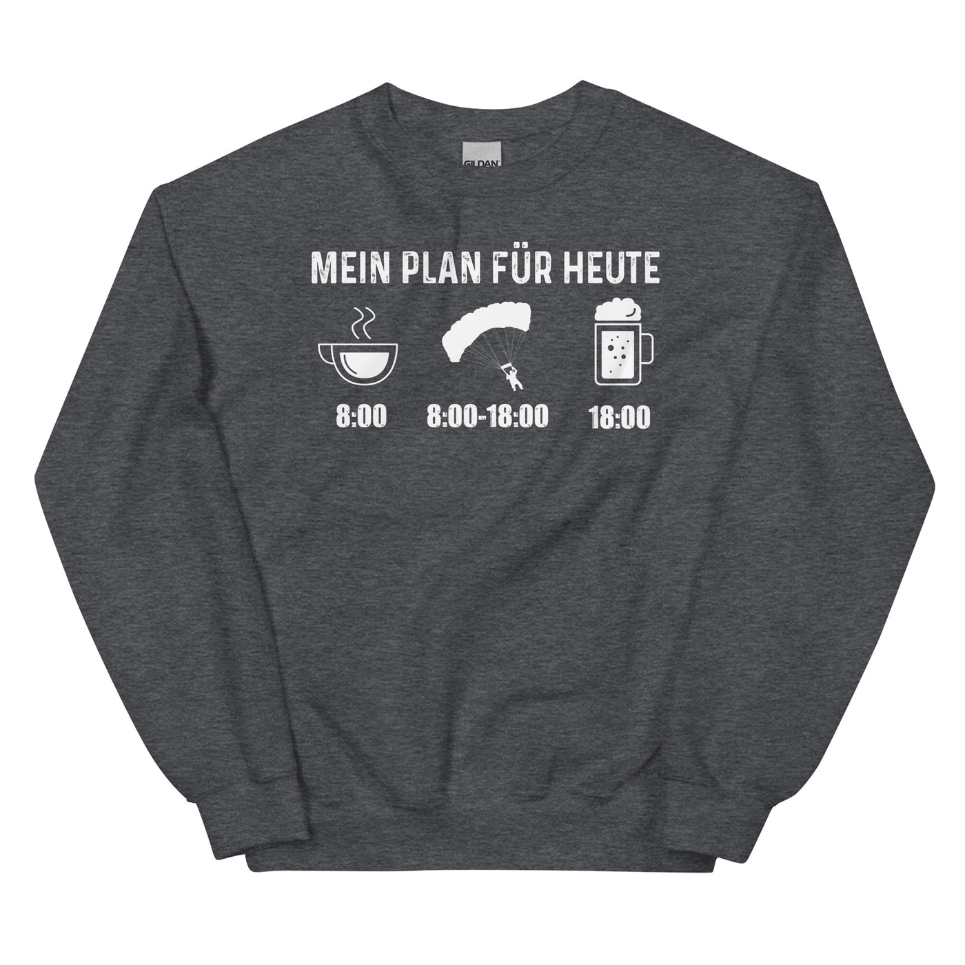 Mein Plan Für Heute 1 - Sweatshirt (Unisex) berge xxx yyy zzz Dark Heather