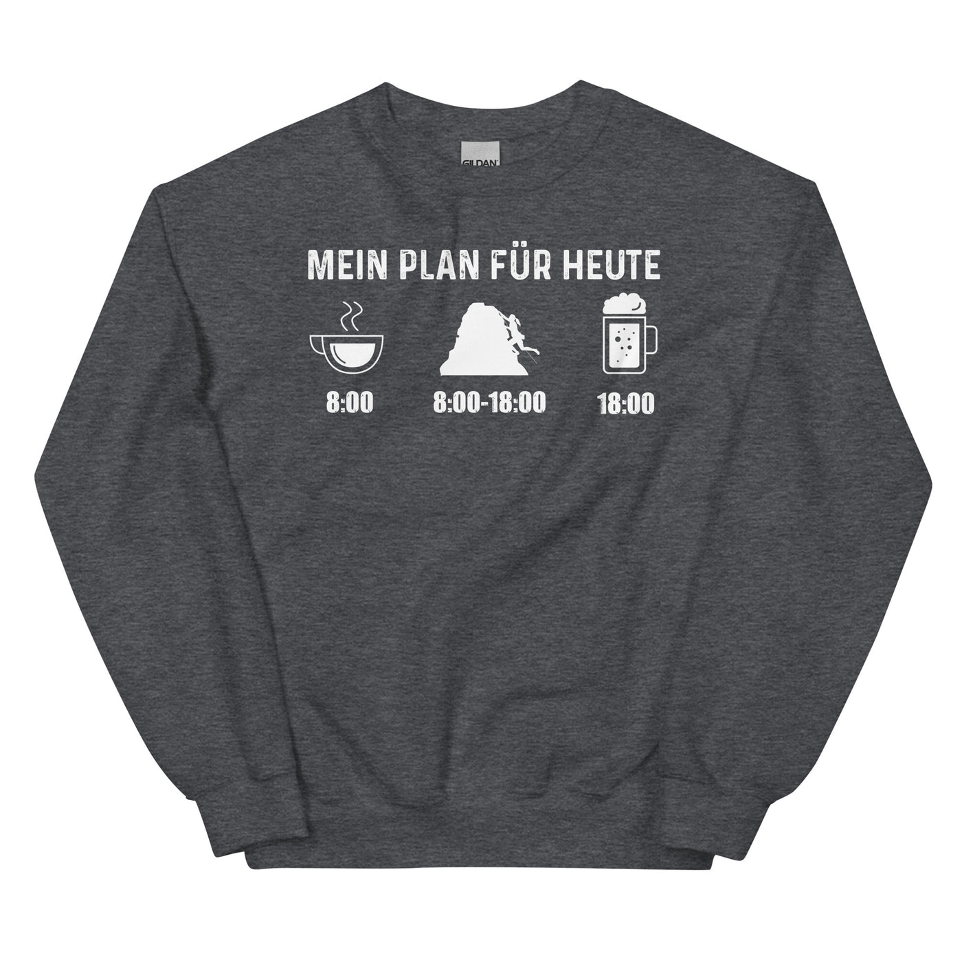 Mein Plan Für Heute 1 - Sweatshirt (Unisex) klettern xxx yyy zzz Dark Heather