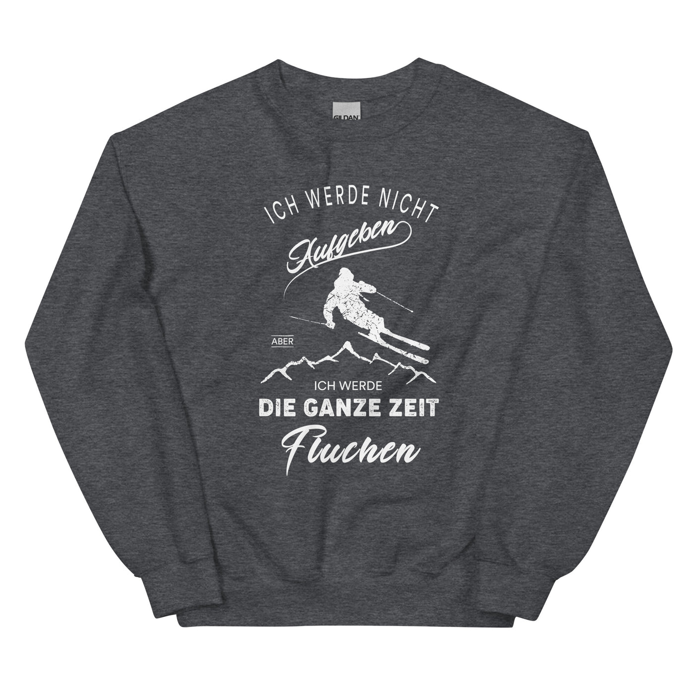 Nicht aufgeben aber fluchen - Ski - Sweatshirt (Unisex) klettern ski xxx yyy zzz Dark Heather