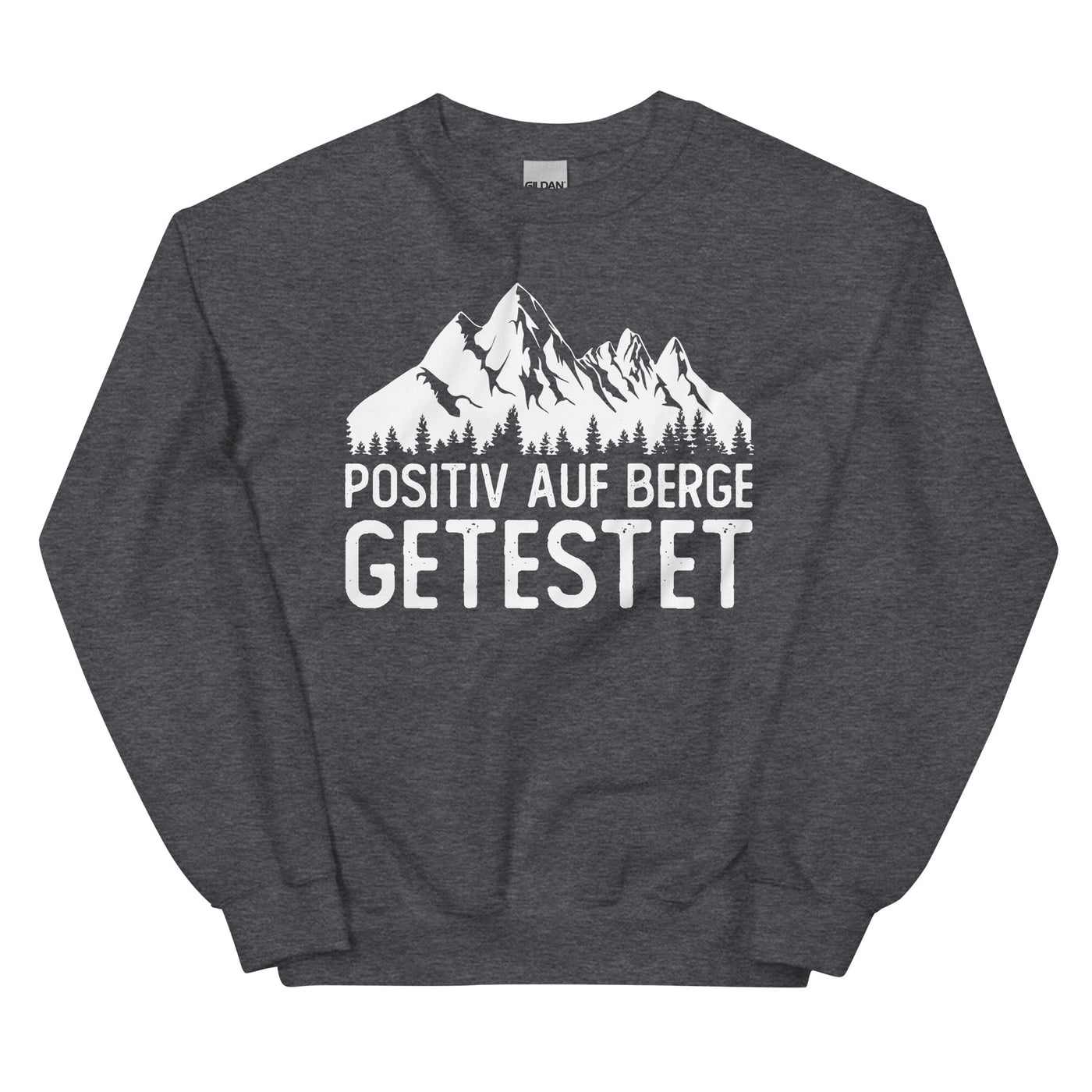 Positiv auf Berge getestet - Sweatshirt (Unisex) berge xxx yyy zzz Dark Heather