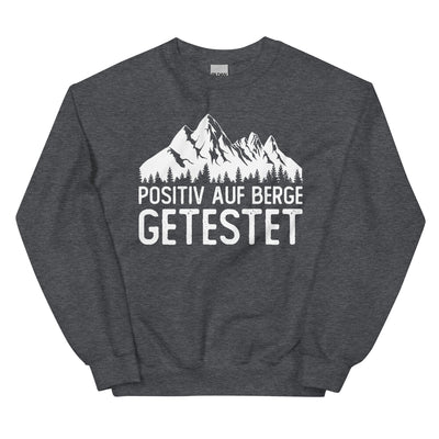 Positiv auf Berge getestet - Sweatshirt (Unisex) berge xxx yyy zzz Dark Heather