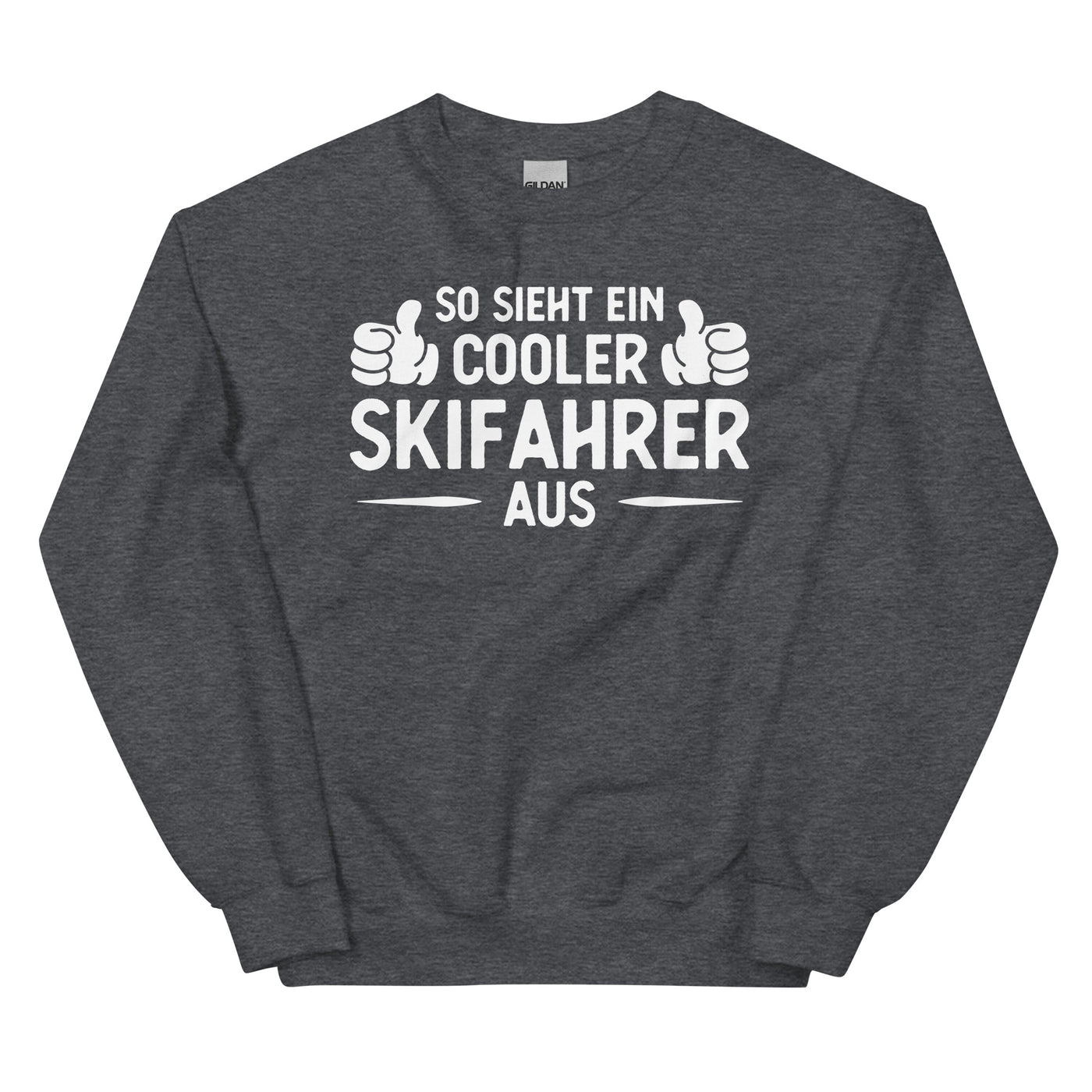 So Sieht Ein Cooler Skifahrer Aus - Sweatshirt (Unisex) klettern ski xxx yyy zzz Dark Heather