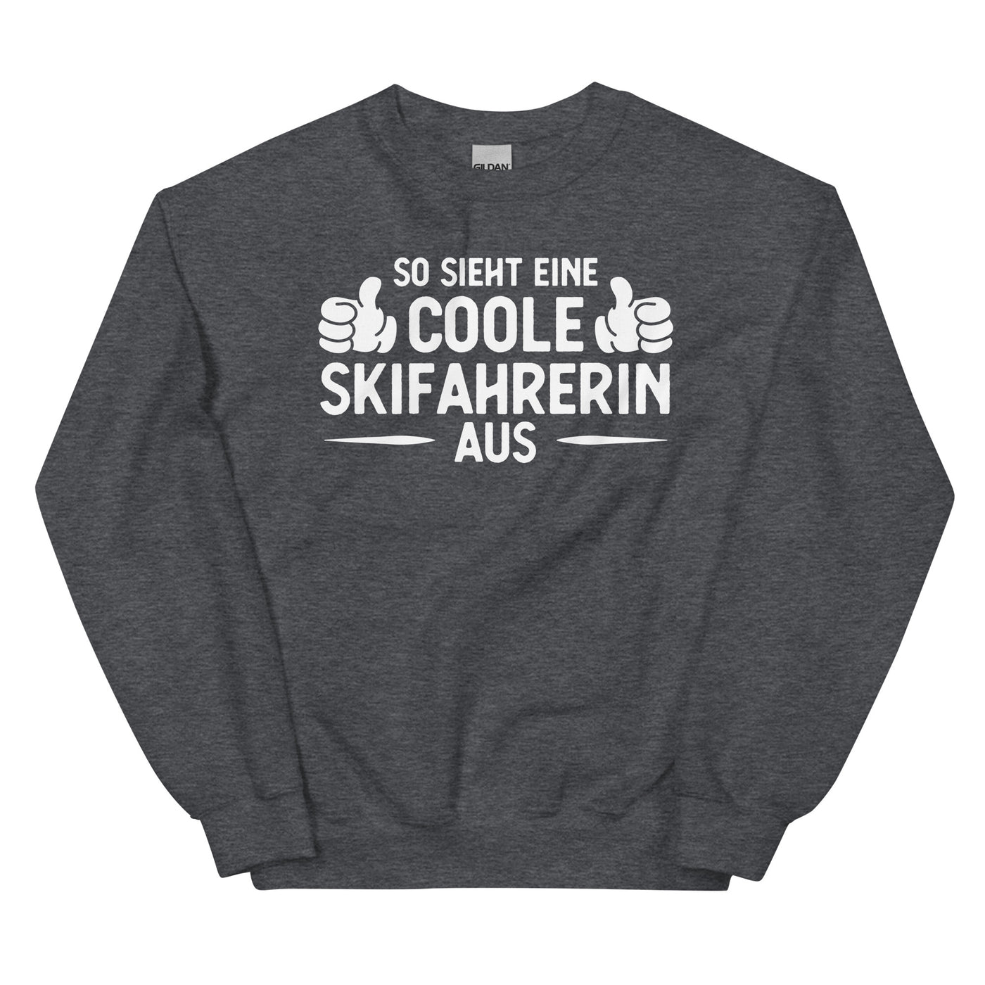 So Sieht Eine Coole Skifahrerin Aus - Sweatshirt (Unisex) klettern ski xxx yyy zzz Dark Heather