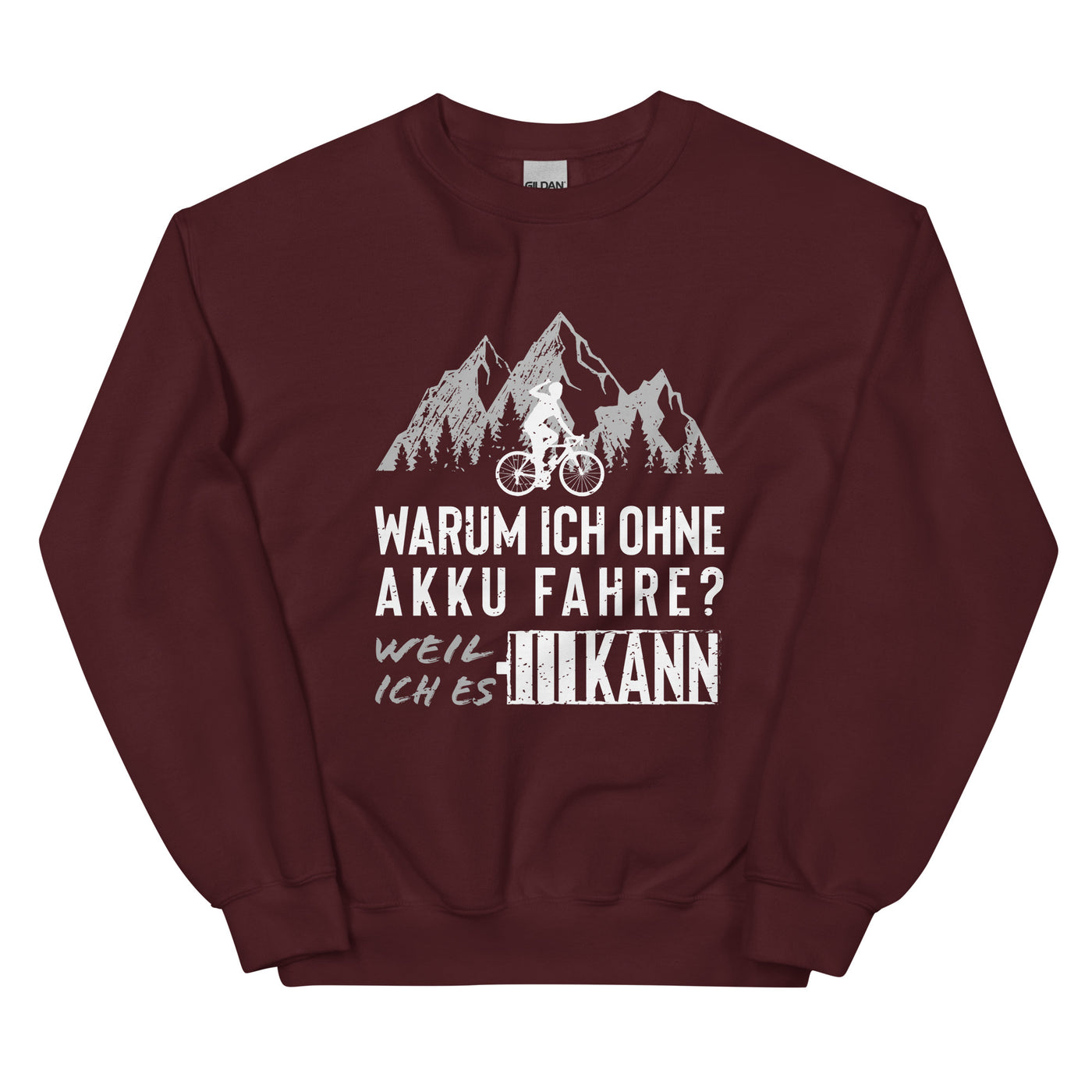 Warum Ich Ohne Akku Fahre - Sweatshirt (Unisex) fahrrad mountainbike Maroon