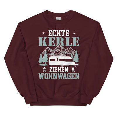 Echte Kerle Ziehen Wohnwagen - Sweatshirt (Unisex) camping Maroon