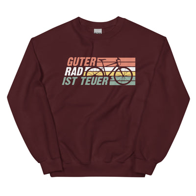 Guter Rad Ist Teuer - Sweatshirt (Unisex) fahrrad mountainbike Maroon