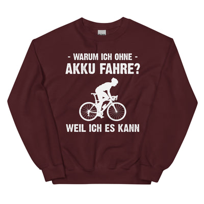 Warum Ich Ohne Akku Fahre Weil Ich Es Kann 2 - Sweatshirt (Unisex) fahrrad Maroon