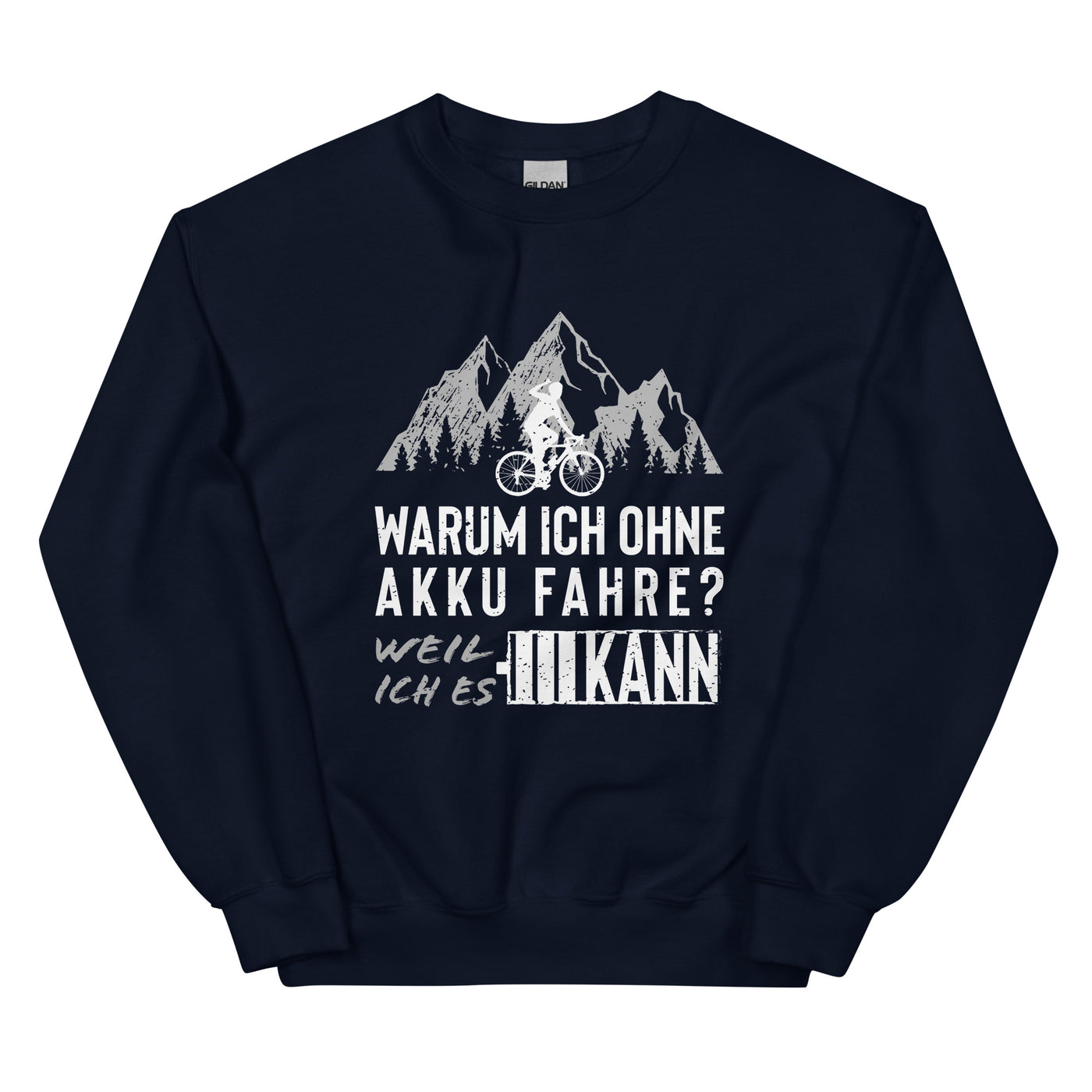 Warum Ich Ohne Akku Fahre - Sweatshirt (Unisex) fahrrad mountainbike Navy