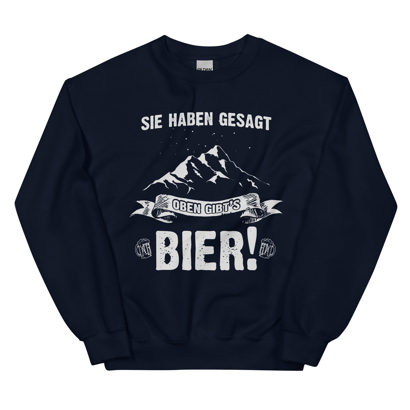 Sie Haben Gesagt Oben Gibts Bier - Sweatshirt (Unisex) berge wandern Navy