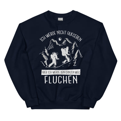 Ich Werde Nicht Aufgeben - Sweatshirt (Unisex) wandern Navy