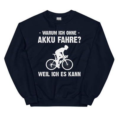 Warum Ich Ohne Akku Fahre Weil Ich Es Kann 2 - Sweatshirt (Unisex) fahrrad Navy