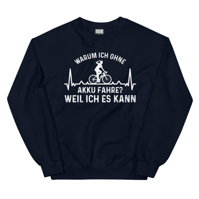 Warum Ich Ohne Akku Fahre Weil Ich Es Kann 3 - Sweatshirt (Unisex) e-bike Navy