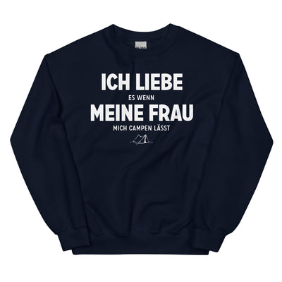 Ich Liebe Es Wenn Meine Frau Mich Campen Lasst - Sweatshirt (Unisex) camping xxx yyy zzz Navy