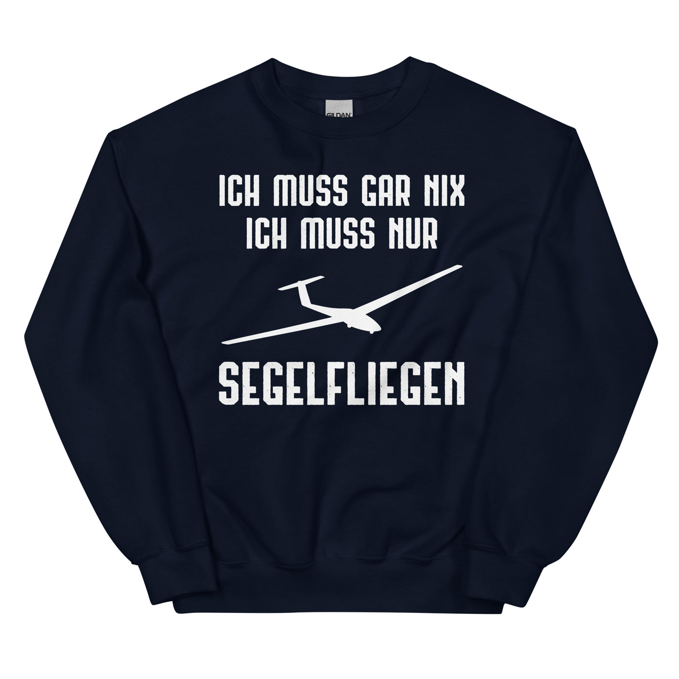 Ich Muss Gar Nix Ich Muss Nur Segelfliegen - Sweatshirt (Unisex) berge xxx yyy zzz Navy