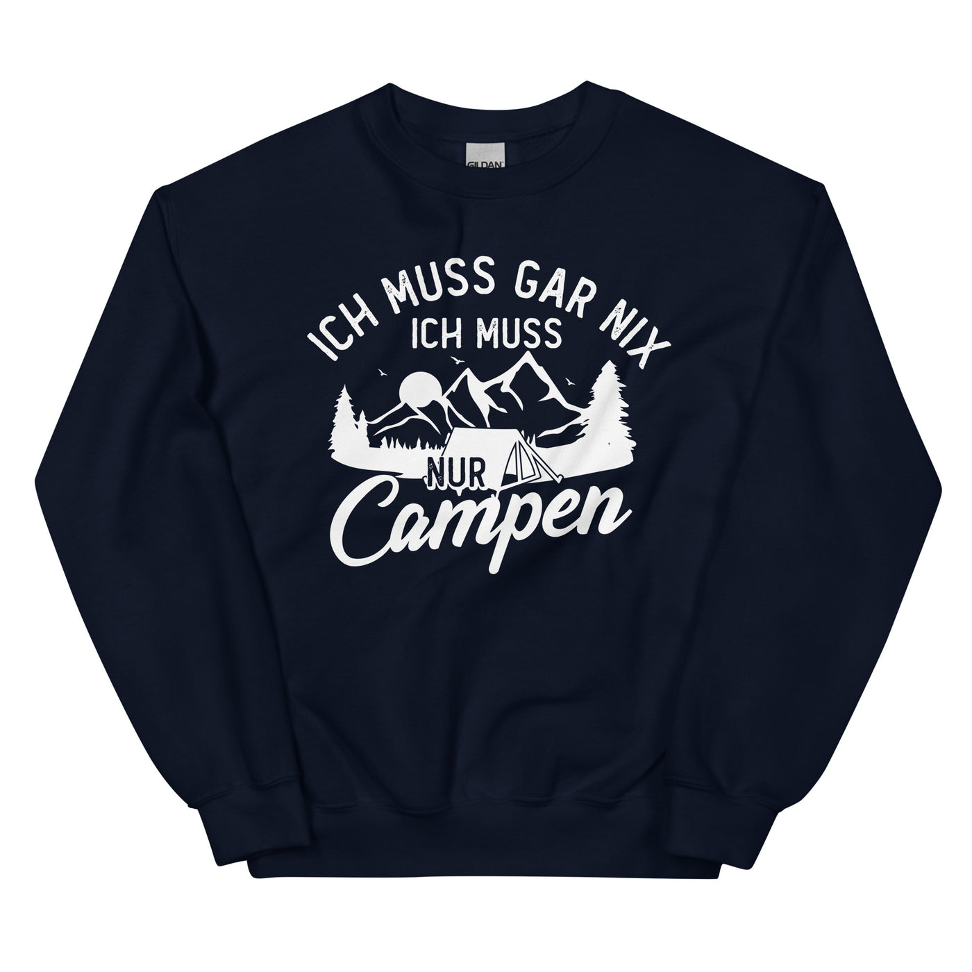 Ich muss gar nix, ich muss nur campen - Sweatshirt (Unisex) camping xxx yyy zzz Navy