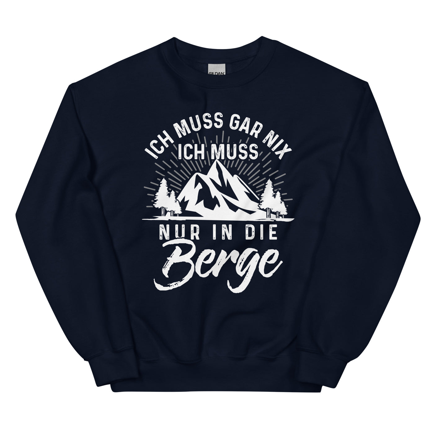 Ich muss nur in die Berge - Sweatshirt (Unisex) berge wandern xxx yyy zzz Navy