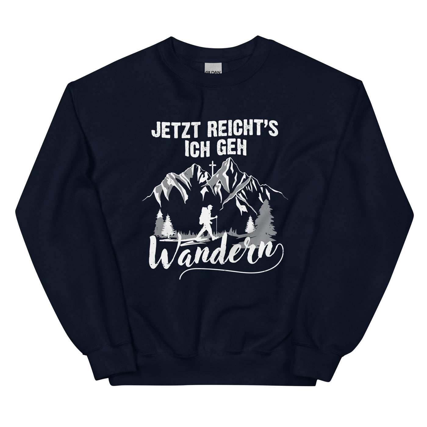 Jetzt Reichts ich geh Wandern - Sweatshirt (Unisex) wandern xxx yyy zzz Navy