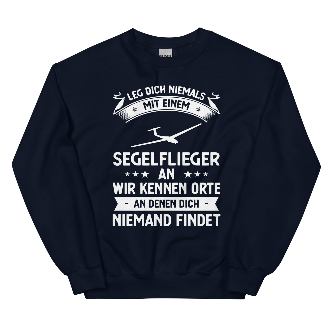 Leg Dich Niemals Mit Einem Segelflieger An Wir Kennen Orte An Denen Dich Niemand Findet - Sweatshirt (Unisex) berge xxx yyy zzz Navy