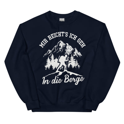 Mir reichts ich geh in die Berge - Sweatshirt (Unisex) berge wandern xxx yyy zzz Navy