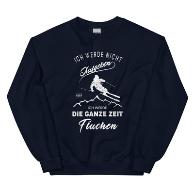 Nicht aufgeben aber fluchen - Ski - Sweatshirt (Unisex) klettern ski xxx yyy zzz Navy