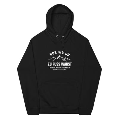 Nur wo du zu Fuß warst bist du wirklich gewesen - Berge und Pfeil - Cooler Spruch - Unisex Premium Organic Hoodie berge wandern Schwarz