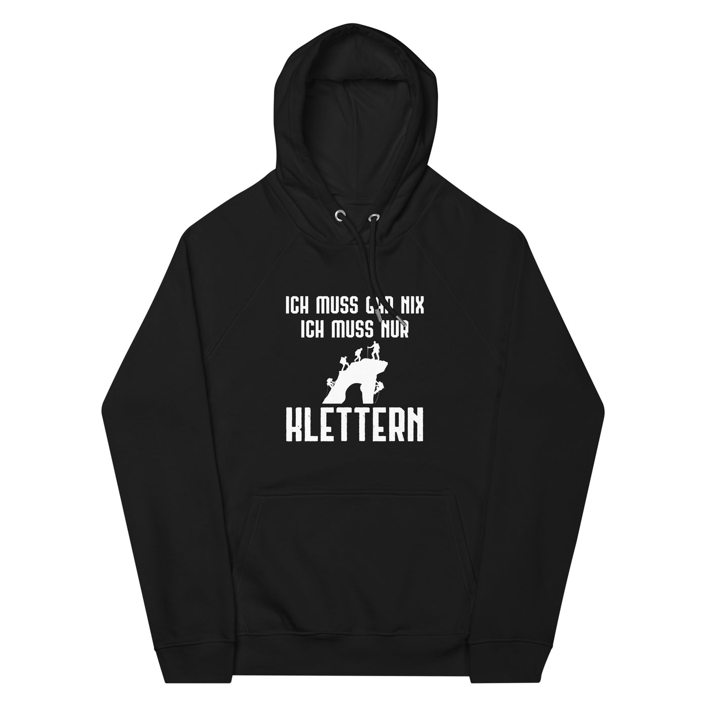 Ich Muss Gar Nix Ich Muss Nur Klettern - Unisex Premium Organic Hoodie klettern xxx yyy zzz Black