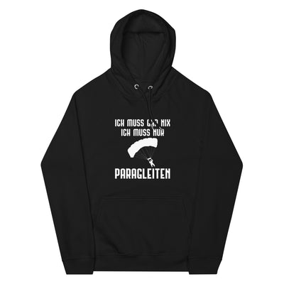 Ich Muss Gar Nix Ich Muss Nur Paragleiten - Unisex Premium Organic Hoodie berge xxx yyy zzz Black